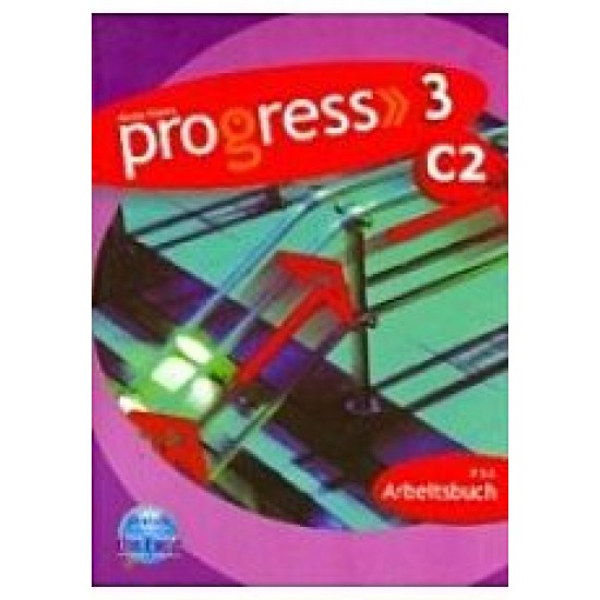 Progress 3 C2 - Arbeitsbuch (Βιβλίο Ασκήσεων) Progress 3 C2 - Arbeitsbuch (Βιβλίο Ασκήσεων)